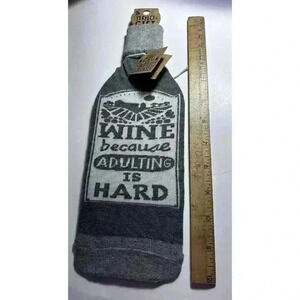 Wine Bottle Sock Bag Cover Primitives by Kathy - "Wine Because Adulting Is Hard